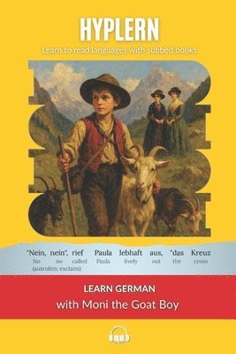 bokomslag Learn German with Starter Stories Moni the Goat Boy: Interlinear German to English