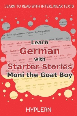 Learn German with Starter Stories Moni the Goat Boy: Interlinear German to English 1