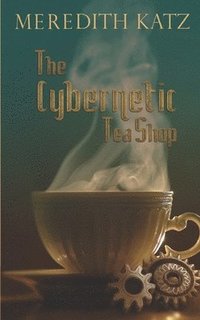 bokomslag The Cybernetic Tea Shop