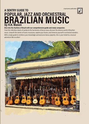 A Sentry Guide to Popular, Jazz and Orchestral Brazilian Music 1