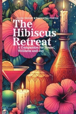 Olivia Taylor, Samantha Porter - Hibiscus Retreat, Inbunden