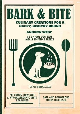 Andrew West - Bark + Bite, Häftad