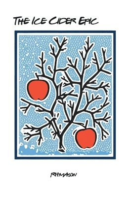 R H Mason - Ice Cider Epic, Inbunden