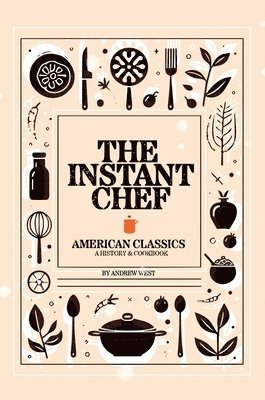 Andrew West - Instant Chef, Inbunden