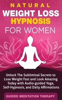bokomslag Natural Weight Loss Hypnosis for Women