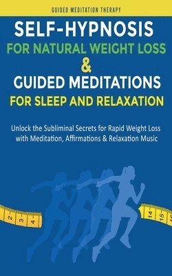 Self-Hypnosis for Natural Weight Loss & Guided Meditations for Sleep and Relaxation 1