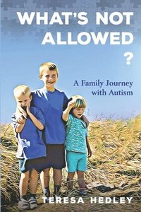 bokomslag What's Not Allowed?: A Family Journey with Autism