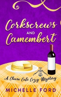 Corkscrews and Camembert 1