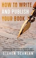 bokomslag How to Write and Publish Your Book