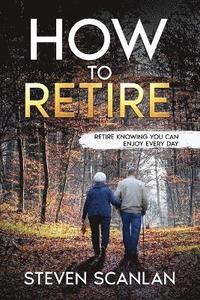 bokomslag How to Retire