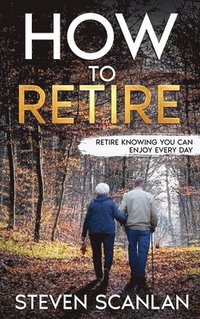 bokomslag How to Retire