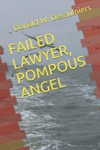 bokomslag Failed Lawyer, Pompous Angel