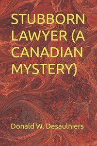 bokomslag Stubborn Lawyer (a Canadian Mystery)