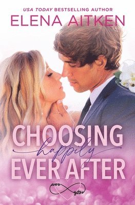 Elena Aitken - Choosing Happily Ever After, Häftad