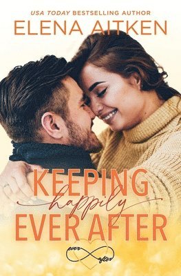Elena Aitken - Keeping Happily Ever After, Häftad