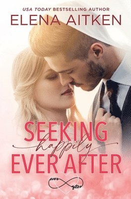 Elena Aitken - Seeking Happily Ever After, Häftad