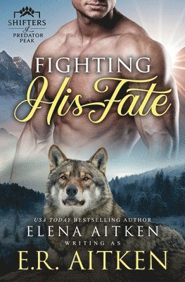 bokomslag Fighting His Fate: A Fated Mates Paranormal Shifter Romance