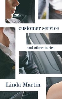 bokomslag Customer Service: And Other Stories