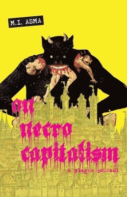 M. I. Asma - On Necrocapitalism: A Plague Journal, Häftad