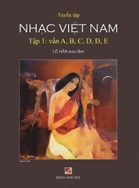 bokomslag Tuy&#7875;n T&#7853;p Nh&#7841;c Vi&#7879;t Nam (T&#7853;p 1) (A, B, C, D, &#272;, E) (Hard Cover)