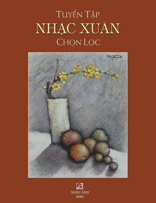 Tuyển Tập Nhạc Xuân Chọn Lọc (soft cover), Häftad