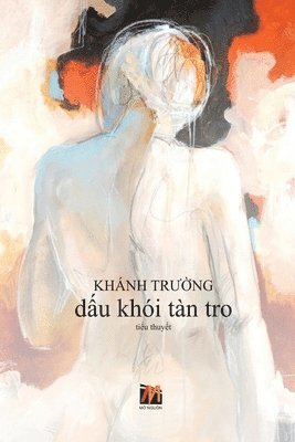 Khanh Truong - Dấu Khói Tàn Tro (soft cover), Häftad