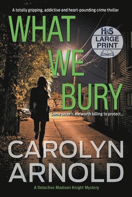 Carolyn Arnold - What We Bury, Häftad