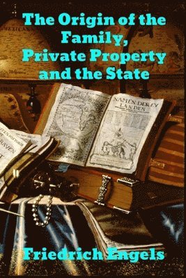 bokomslag Origin of the Family, Private Property and the State