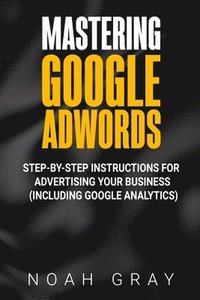 bokomslag Mastering Google AdWords