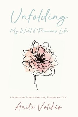 Unfolding My Wild & Precious Life 1