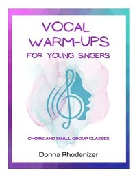 bokomslag Vocal Warm-ups for Young Singers
