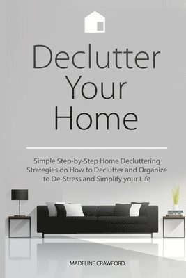 Madeline Crawford - Declutter Your Home, Häftad