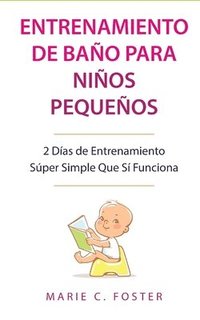 bokomslag Entrenamiento de Bano para Ninos Pequenos [Toddler Potty Training]