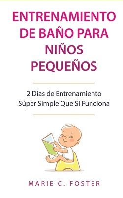 Marie C Foster - Entrenamiento de Baño para Niños Pequeños [Toddler Potty Training], Häftad