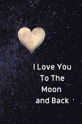 bokomslag I Love You To The Moon And Back Notebook