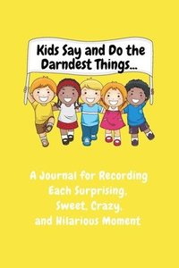 bokomslag Kids Say and Do the Darndest Things (Yellow Cover)