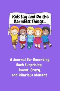 bokomslag Kids Say and Do the Darndest Things (Purple Cover)