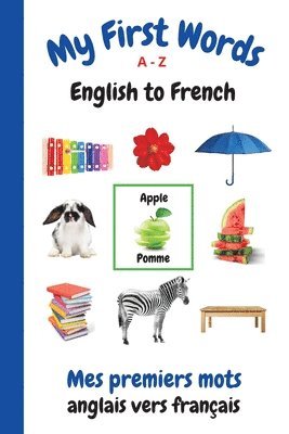 My First Words A - Z English to French 1