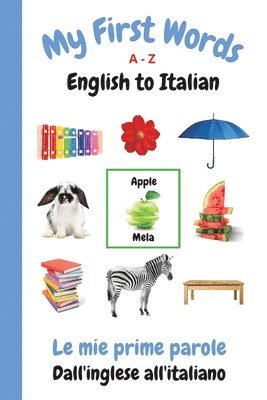 bokomslag My First Words A - Z English to Italian