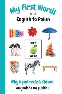 bokomslag My First Words A - Z English to Polish