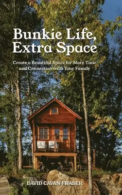 David Cavan Fraser - Bunkie Life, Extra Space, Inbunden. Tillgänglighet: Lägg i varukorg