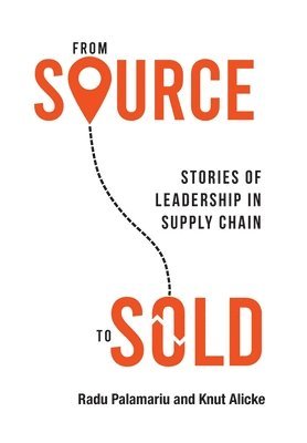 Radu Palamariu, Knut Alicke - From Source to Sold, Inbunden