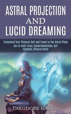 bokomslag Astral Projection and Lucid Dreaming