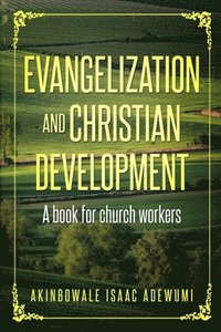 bokomslag Evangelization and Christian Development: A book for Church Workers
