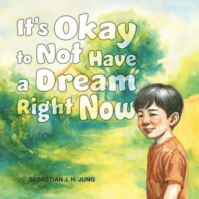 It's Okay to Not Have a Dream Right Now