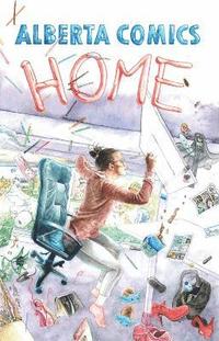 bokomslag Alberta Comics Anthology: Home