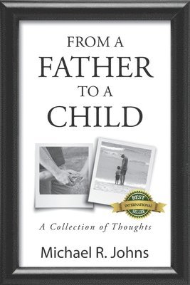 Michael R. Johns - From a Father to a Child, Häftad