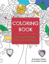 bokomslag Coloring Book: Choose Good Thoughts, Color Your World Happy