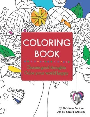 Coloring Book: Choose Good Thoughts, Color Your World Happy 1