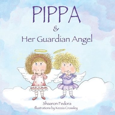 Shaaron Fedora - Pippa & Her Guardian Angel, Häftad